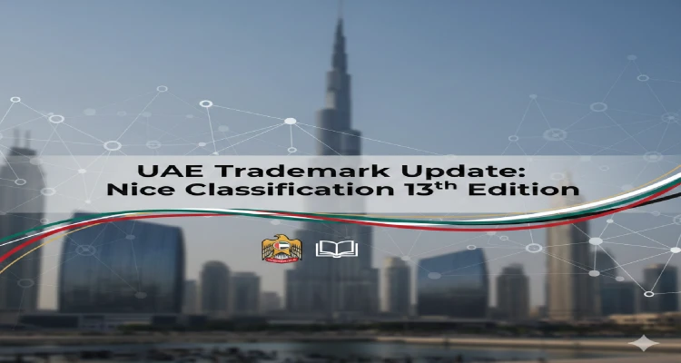 UAE Trademark Update: Nice Classification 13th Edition
